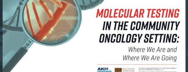 Molecular testing in the community oncology setting